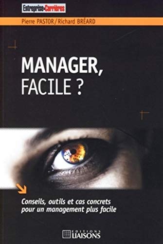 9782878807332: Manager, facile ?: Conseils, outils et cas concrets pour un management plus facile