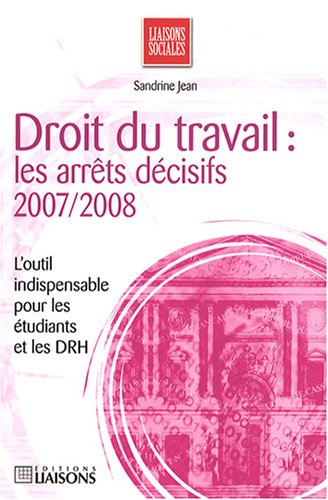 Stock image for Droit du travail : Les arrts dcisifs 2007-2008 for sale by Ammareal