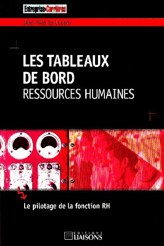 Stock image for Les tableaux de bord Ressources humaines : Le pilotage de la fonction RH - Jean-Yves Le Louarn for sale by Book Hmisphres
