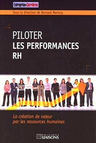 Stock image for Piloter Les Performances Rh : La Cration De Valeur Par Les Ressources Humaines for sale by RECYCLIVRE