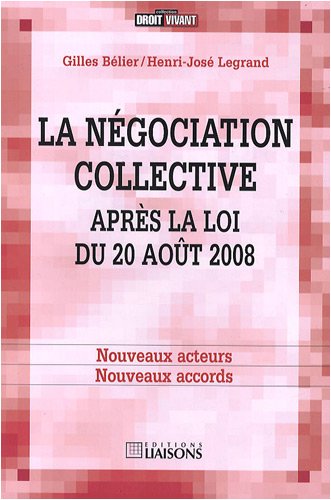 Stock image for La ngociation collective aprs la loi du 20 aot 2008 : Nouveaux acteurs, nouveaux accords for sale by Ammareal