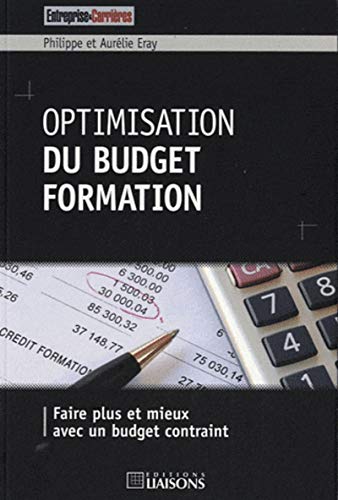 Stock image for Optimisation du budget formation: Faire plus et mieux avec un budget contraint. for sale by Ammareal