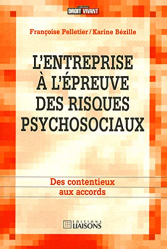 Stock image for L'entreprise  l'preuve des risques psychosociaux: Des contentieux aux accords. for sale by Ammareal