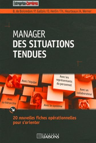 Stock image for Manager des situations tendues : 20 nouvelles fiches oprationelles pour s'orienter for sale by medimops