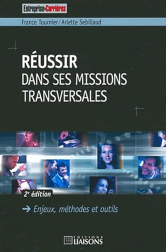 Stock image for Russir dans ses missions transversales - 2e dition: Enjeux, mthodes et outils. for sale by Gallix