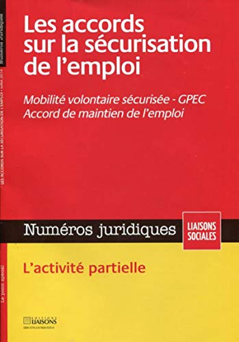 Stock image for Les accords sur la scurisation de l'emploi - Juillet 2014: Mobilit volontaire scurise - GPEC - Accords de maintien de l'emploi. L'activit partielle. for sale by Gallix