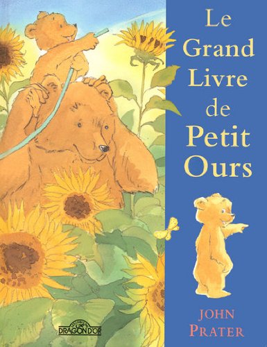 Beispielbild fr LE GRAND LIVRE DE PETIT OURS (Ancien prix Editeur : 12 Euros) zum Verkauf von HPB-Ruby