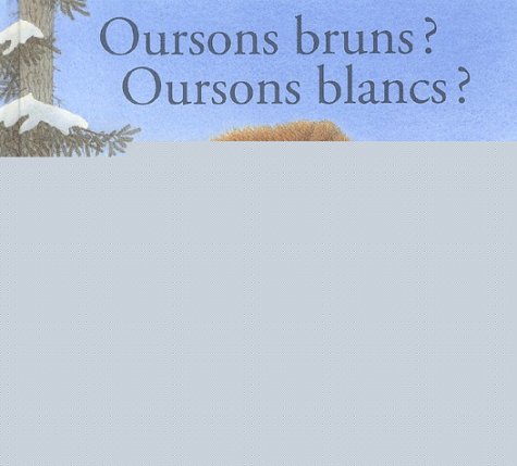 Beispielbild fr Oursons bruns ? Oursons blancs ? zum Verkauf von Ammareal