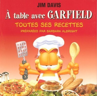 Imagen de archivo de A Table Avec Garfield : Toutes Ses Recettes a la venta por RECYCLIVRE