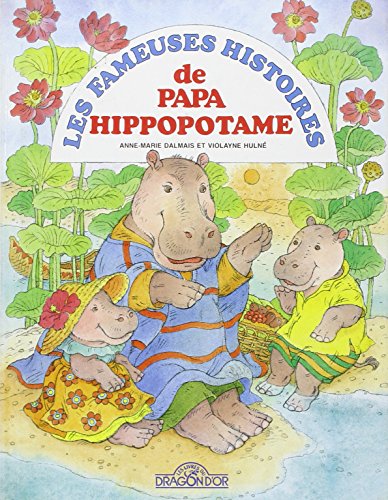 Stock image for Les fameuses histoires de papa hippopotame for sale by Ammareal