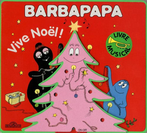 Barbapapa le livre musical - vive NoÃ«l ! (9782878819328) by Tison, Annette; Taylor, Talus