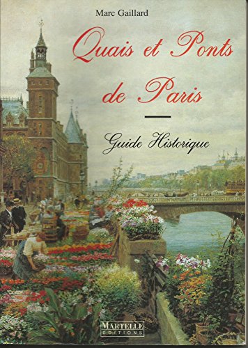 Stock image for Quais et ponts de Paris : Guide historique for sale by LibrairieLaLettre2