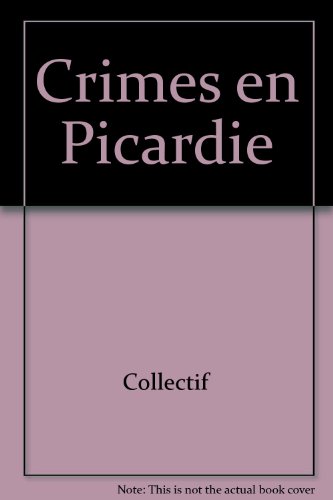 Imagen de archivo de Crimes en Picardie a la venta por A TOUT LIVRE