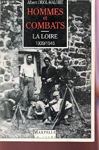 Beispielbild fr Hommes et combats : La Loire 1939-1945 zum Verkauf von medimops