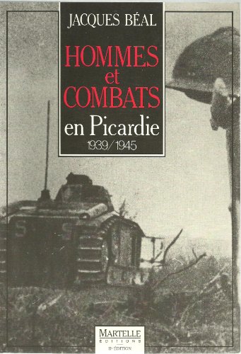 Imagen de archivo de Hommes et combats en Picardie, 1939-1945 a la venta por medimops