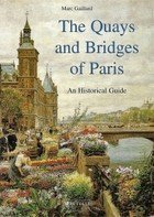 Beispielbild fr Quays and Bridges of Paris: An Historical Guide zum Verkauf von Books From California