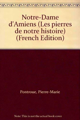 Imagen de archivo de Notre-Dame d'Amiens (Les pierres de notre histoire) (French Edition) a la venta por My Dead Aunt's Books