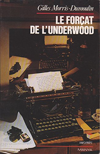 Le forcÌ§at de l'Underwood (French Edition) (9782878960709) by Morris-Dumoulin, Gilles