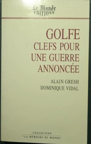 9782878990133: Golfe : clefs pour une guerre annoncee (Monde Editions)