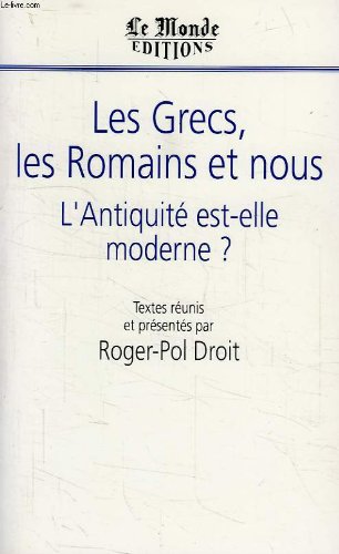 9782878990249: Les Grecs, les Romains et nous: L'antiquité est-elle moderne? : deuxième forum Le Monde Le Mans (French Edition)