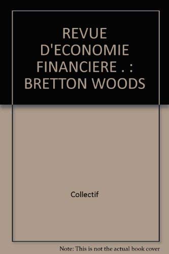 Bretton Woods: Melanges Pour Un Cinquantenaire