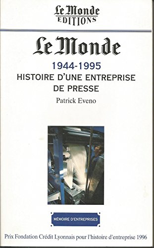 Beispielbild fr Le Monde\", histoire d'une entreprise de presse: 1944-1995 Eveno, Patrick" zum Verkauf von LIVREAUTRESORSAS