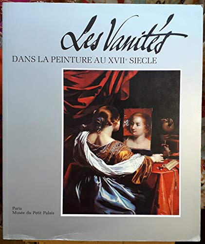 9782879000206: Les vanits dans la peinture au XVIIe sicle. Mditations sur la richesse, le dnuement et la rdemption. Sous la direction d'Alain Tapi.