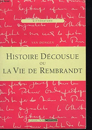 Beispielbild fr Van Dongen raconte ici la vie de Rembrandt et parle  ce propos de la Hollande, des femmes et de l'art zum Verkauf von Ammareal