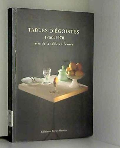Stock image for Tables d'gostes 1750-1970 - Arts de la Table en France. Muse Carnavalet, 1993. for sale by Ammareal