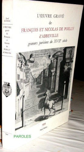 Stock image for L'oeuvre grav de Franois et Nicolas de Poilly d'Abbeville, graveurs parisiens du XVIIe sicle for sale by EPICERIE CULTURELLE