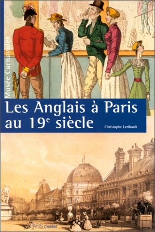 Beispielbild fr Les Anglais  Paris Au 19e Sicle zum Verkauf von RECYCLIVRE