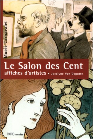 Beispielbild fr LE SALON DES CENT. 1894-1900, Affiches d'artistes zum Verkauf von Ammareal