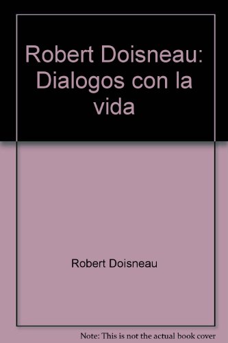 Robert Doisneau: Dialogos con la vida (9782879002408) by Unknown Author