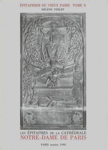 Imagen de archivo de Epitaphier du Vieux Paris : Tome 10, Cathdrale Notre-Dame N 4448  4849 a la venta por EPICERIE CULTURELLE