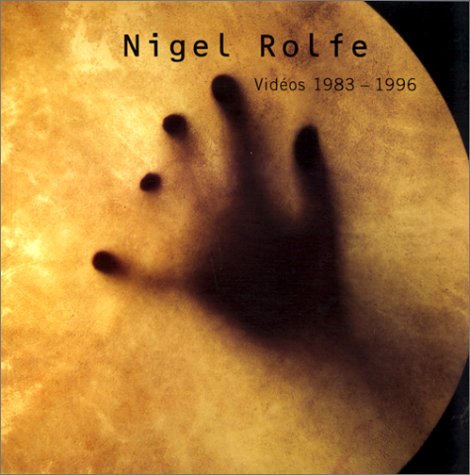 Stock image for Nigel Rolfe: Videos 1983-1996: Exposition Du 11 Avril Au 16 Juin 1996, Musee D'Art Moderne de La Ville de Paris for sale by Hennessey + Ingalls