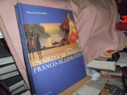 Stock image for Un sicle de passions franco-allemandes for sale by Chapitre.com : livres et presse ancienne