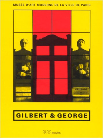 Beispielbild fr Gilbert & George: 4 octobre 1997-4 janvier 1998, Muse?e d'art moderne de la ville de Paris (PARIS MUSEES) zum Verkauf von Housing Works Online Bookstore