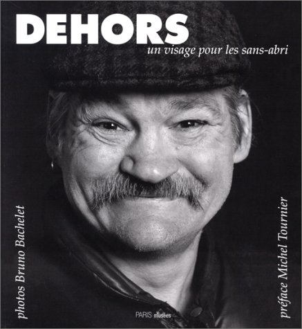 Imagen de archivo de DEHORS, UN VISAGE POUR LES SANS-ABRI a la venta por Librairie rpgraphic