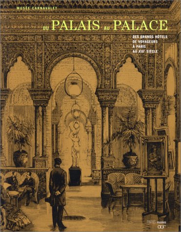 9782879003757: Du palais au palace. Des Grands Htels de voyageurs  Paris au XIXe sicle