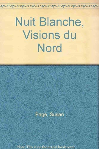 Nuit Blanche, Visions Du Nord (French Edition) (9782879003863) by Page; Bosse; Obrist