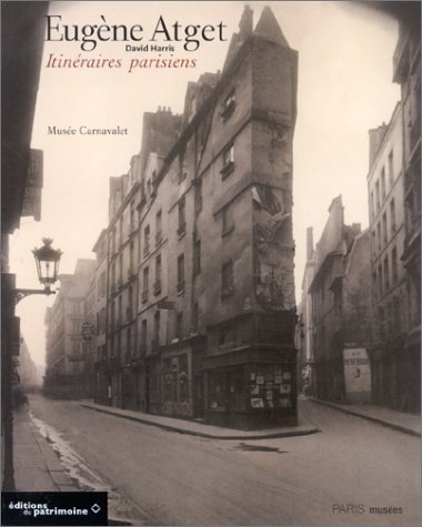 Beispielbild fr Eugne Atget, itinraires parisiens ; Muse Carnavalet-Histoire de Paris, 14 octobre 1999 - 16 janvier 2000. zum Verkauf von modernes antiquariat f. wiss. literatur