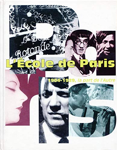 Stock image for L'Ecole de Paris 1904-1929, la part de l'Autre for sale by Zubal-Books, Since 1961