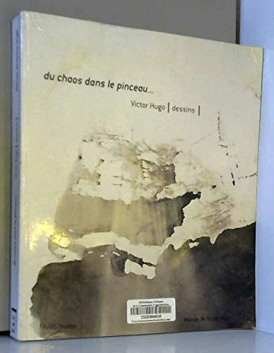 Beispielbild fr Du Chaos Dans Le Pinceau: Dessins De Victor Hugo zum Verkauf von WorldofBooks