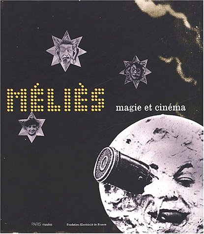 9782879005980: Méliès: Magie et cinéma : Espace EDF electra, 26 avril-1er septembre 2002 (PARIS MUSEES) (French Edition)