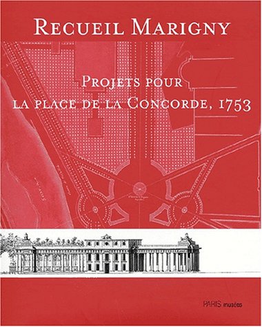 Stock image for Recueil Marigny: Projects pour Place de la Concorde, 1753. for sale by BOSPHORUS BOOKS