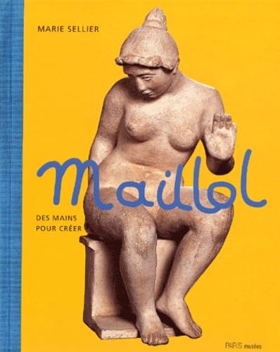 Beispielbild fr Maillol : Des mains pour crer zum Verkauf von Ammareal