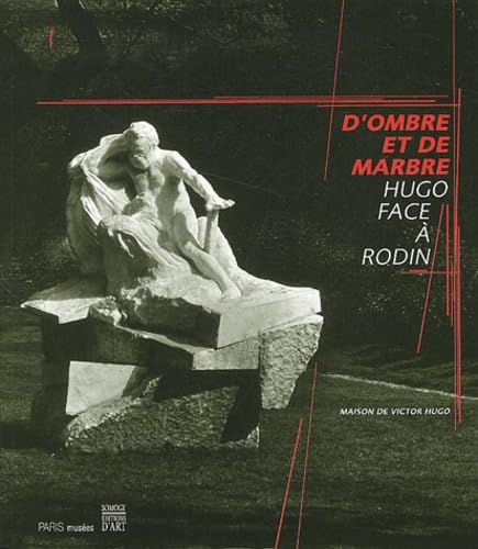 Imagen de archivo de D'ombre et de marbre, hugo face a rodin a la venta por Ammareal