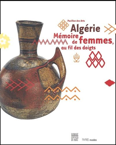 Stock image for Algrie : Mmoire de femmes, au fil des doigts for sale by Ammareal