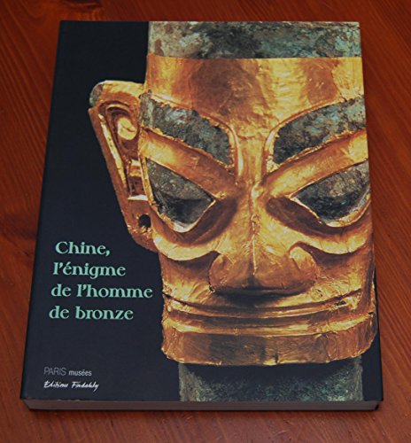 Beispielbild fr Chine, l'nigme de l'homme de bronze : Archologie du Sichuan (XIIe-IIIe sicle avant J-C) zum Verkauf von medimops