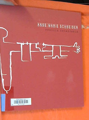 Anne-Marie Schneider: Fragile Unbreakable (9782879007885) by Laurence Bosse